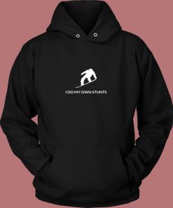 Snowboarding Shirt I Do My Own Stunts Funny Snowboarder Gift Vintage Hoodie