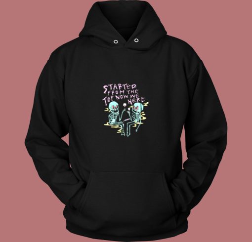 Started From The Top Vintage Hoodie