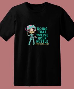 12 Hour Hustle 80s T Shirt