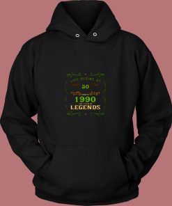 1990 Year Of The Legends Life Begins At 30 80s Hoodie