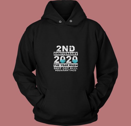 2nd Anniversary 2020 The Year When Sht 80s Hoodie