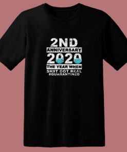 2nd Anniversary 2020 The Year When Sht 80s T Shirt