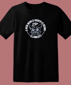 A New World Order Is Rising Illumicati Cat 80s T Shirt