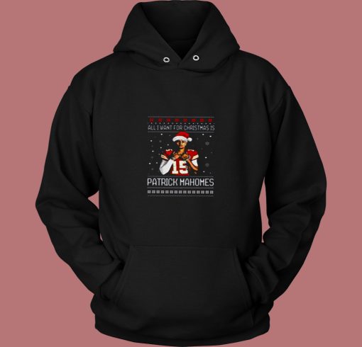 All I Want For Christmas Is Patrick Mahomes 80s Hoodie