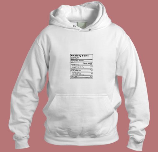 Anxiety Shirt Nutrition Facts Aesthetic Hoodie Style
