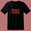 Be Nice To Dogs 80s T Shirt