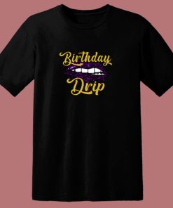 Birthday Drip 80s T Shirt