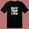 Black Friday Crew 1499 80s T Shirt