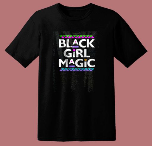 Black Girl Magic 80s T Shirt