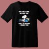 Bother Me One More Time While Im Reading I Dare You Snoopy 80s T Shirt