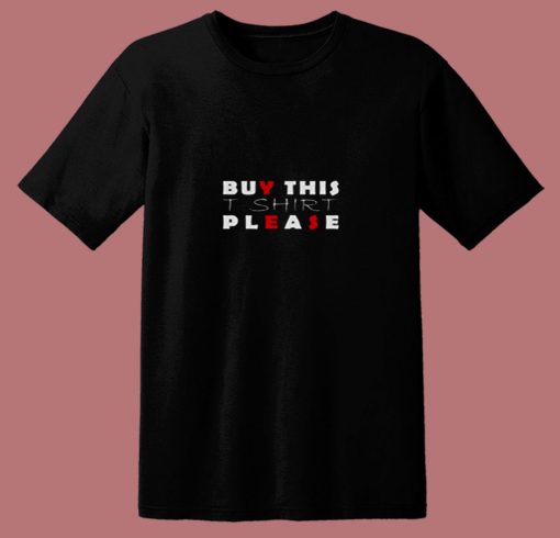 Buy This T Shirt Please 80s T Shirt