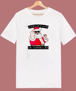 Christmas Is Cancelled 80s T Shirt