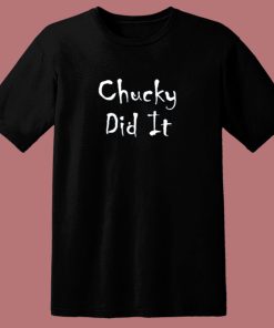 Chucky Did It Funny Horror 80s T Shirt