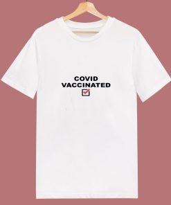 Covid Vaccinated 80s T Shirt