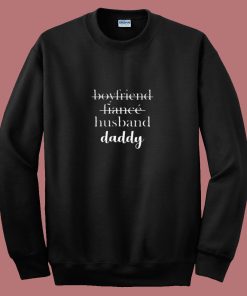 Dad Boyfriend Husband Fiance 80s Sweatshirt