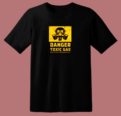 Danger Toxic Gas Emitted Frequently 80s T Shirt