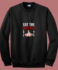 Eat The Bitch 80s Sweatshirt