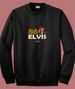 Eighty Sixth Anniversary Elvis 2021 80s Sweatshirt