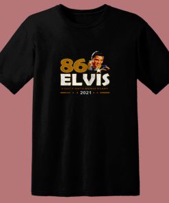 Eighty Sixth Anniversary Elvis 2021 80s T Shirt