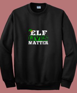 Elf Lives Matter Funny Christmas 80s Sweatshirt