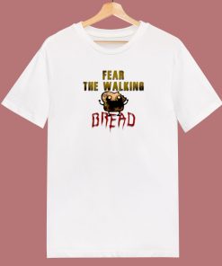 Fear The Walking Bread 80s T Shirt