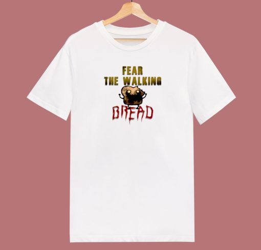 Fear The Walking Bread 80s T Shirt