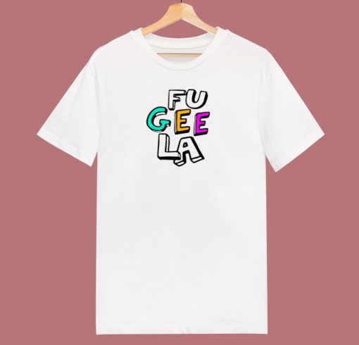 Fu Gee La 80s T Shirt