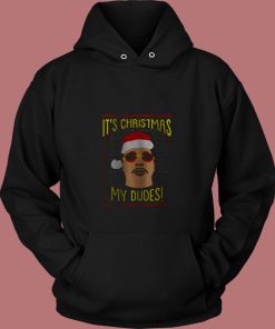 Funny Its Christmas My Dudes 80s Hoodie