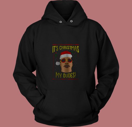 Funny Its Christmas My Dudes 80s Hoodie