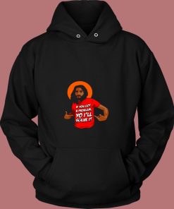 Funny Jesus Christ Quote Christian Humor Religious Sayings 80s Hoodie