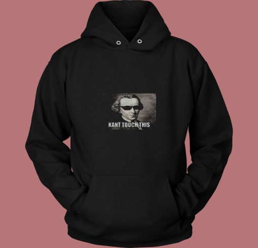 Funny Kant Touch This Hilarious Philosophy Meme 80s Hoodie
