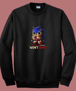 Funny Sonic One More Coffee Wont Hurt 80s Sweatshirt