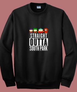 Funny Straight Outta South Park Tv Series 80s Sweatshirt