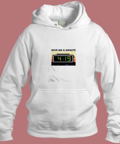 Give Me A Minute 4 19 Aesthetic Hoodie Style