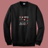 Happy Valentines Day 2021 80s Sweatshirt