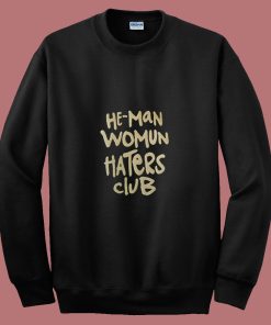 He Man Womun Haters Club Little Rascals 80s Sweatshirt
