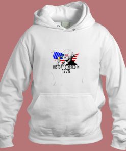 History Started In 1776 Aesthetic Hoodie Style