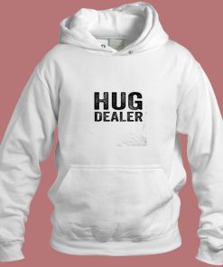 Hug Dealer Funny Aesthetic Hoodie Style