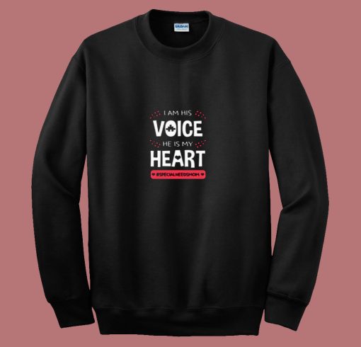 I Am His Voice He Is My Heart 80s Sweatshirt