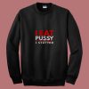 I Eat Pussy And I Stutter 80s Sweatshirt