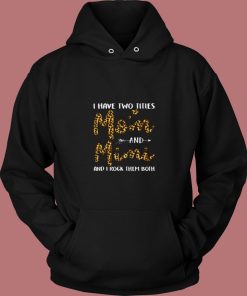I Have Two Titles Mom Andmimi 80s Hoodie