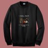 I Will Not Get Another Guitar 80s Sweatshirt
