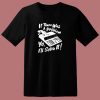 If There Was A Problem Yo 80s T Shirt