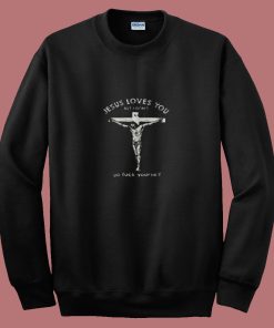 Jesus Loves You But I Dont Vintage 80s Sweatshirt