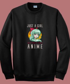 Just A Girl Who Really Loves Anime 80s Sweatshirt