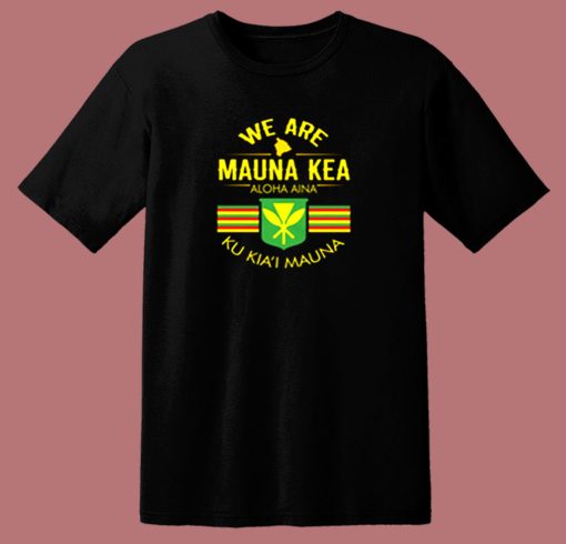 Kanaka Maoli Flag We Are Mauna Kea Indigenous Birthday 80s T Shirt