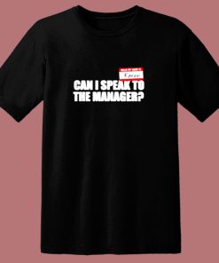 Karen Can I Speak To The Manager 80s T Shirt