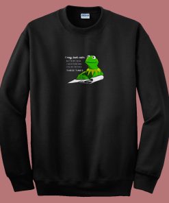 Kermit The Frog I May Look Calm 80s Sweatshirt