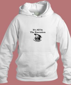 King Henry Viii Quote Its All In The Execution Aesthetic Hoodie Style