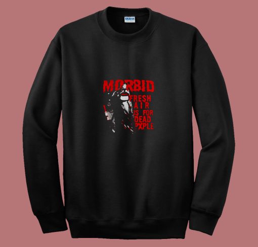 Kiss Of Death Morbid Fresh Air Is For Dead People 80s Sweatshirt